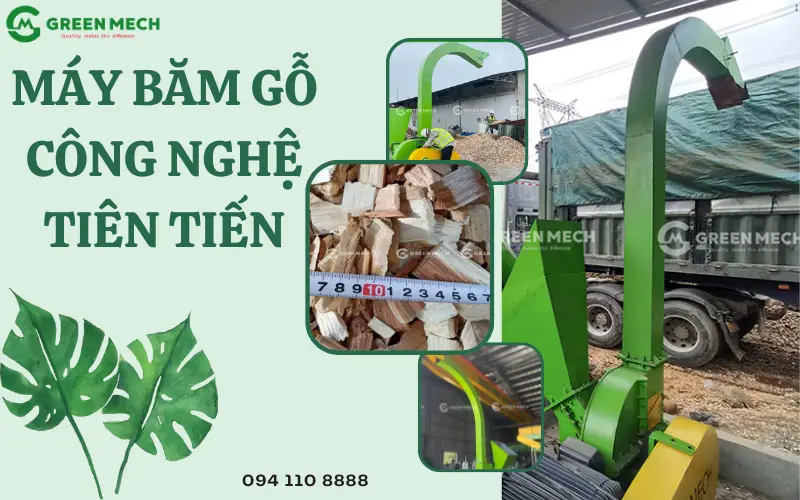 Máy băm gỗ công nghệ tiên tiến GREEN MECH