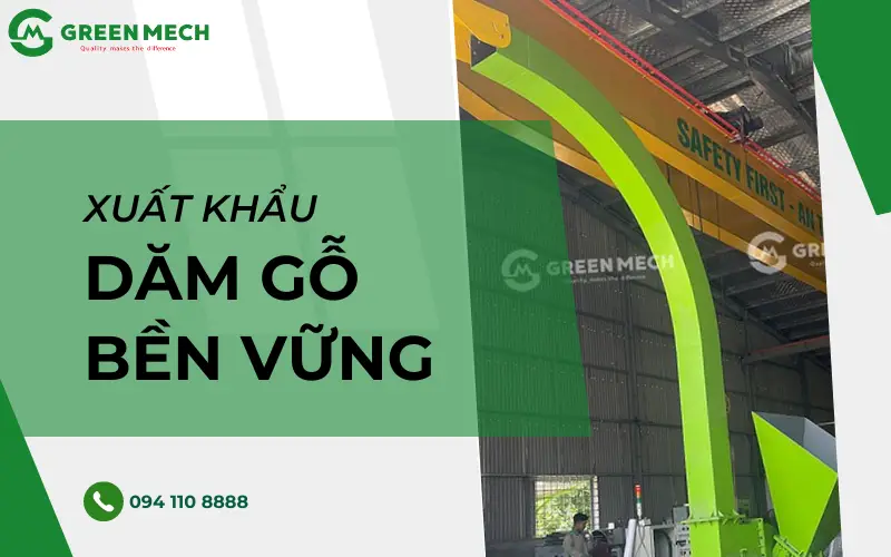 Xuất khẩu dăm gỗ bền vững