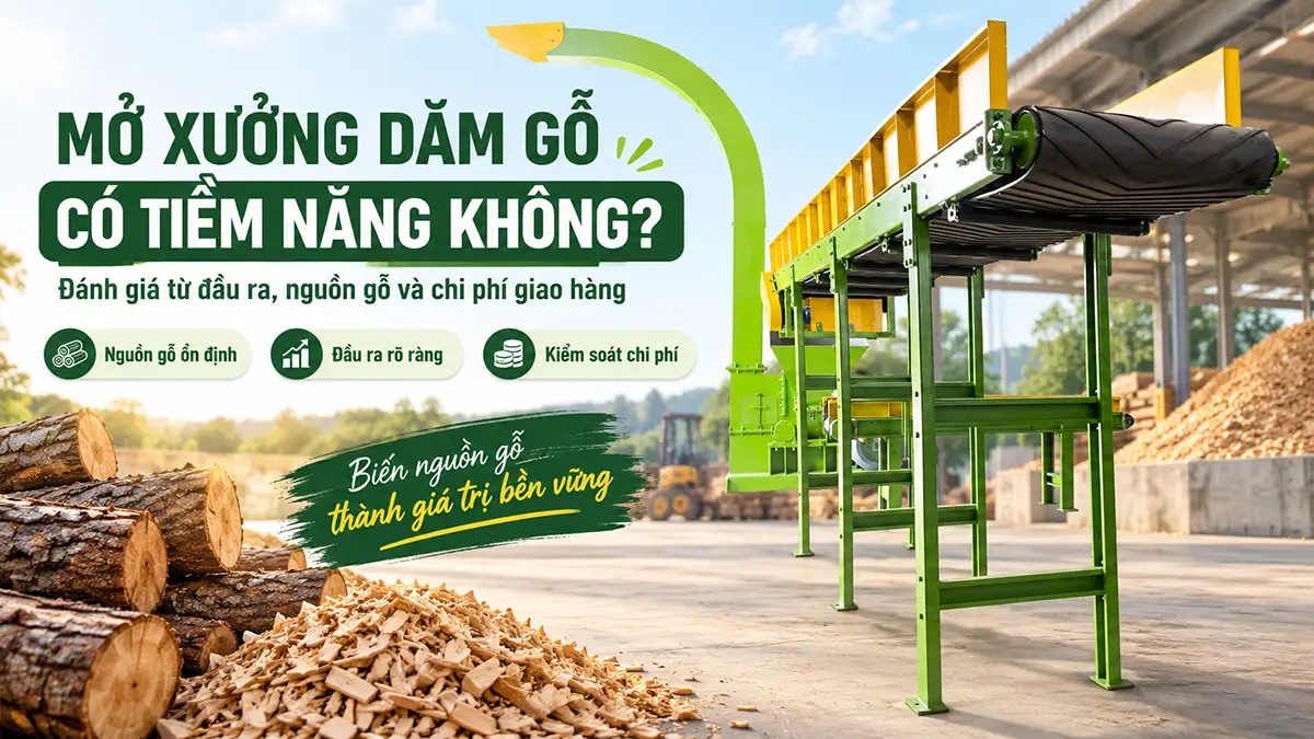 Mở xưởng sản xuất dăm gỗ có tiềm năng không?